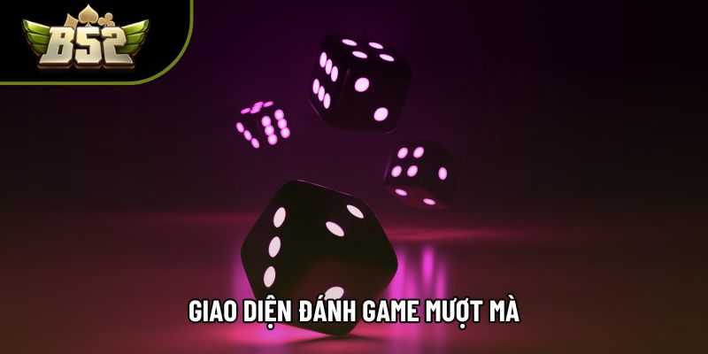 Giao diện đánh game mượt mà
