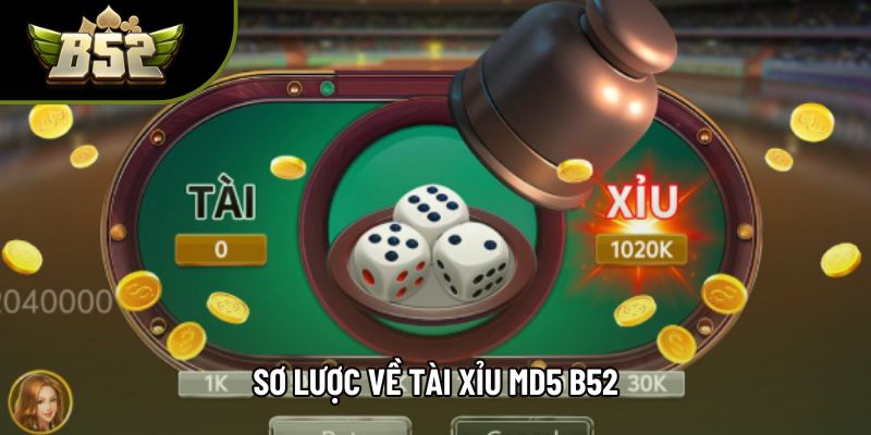 Sơ lược về Tài xỉu md5 B52 Sơ lược về Tài xỉu md5 B52